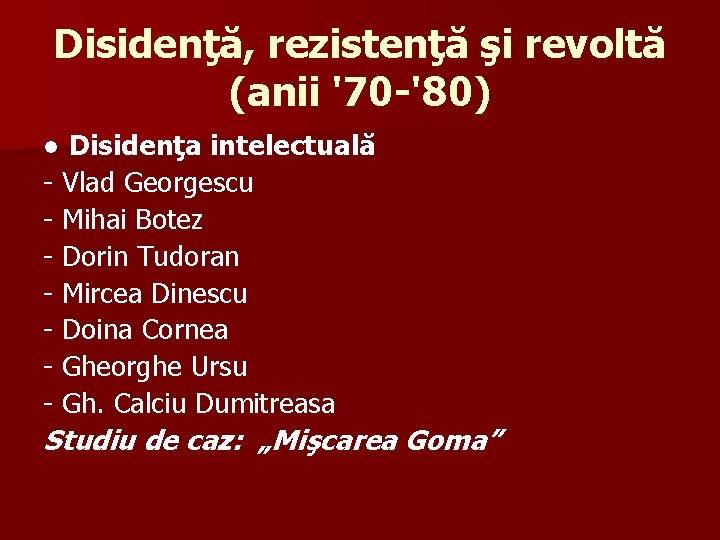 Disidenţă, rezistenţă şi revoltă (anii '70 -'80) ● Disidenţa intelectuală - Vlad Georgescu -