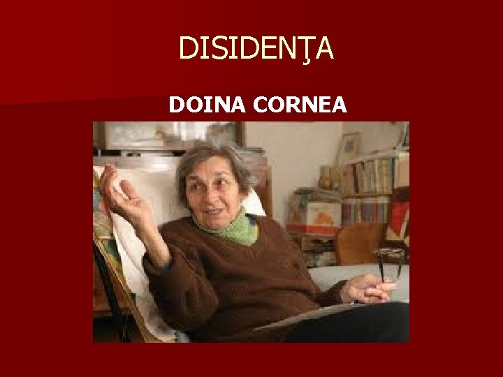 DISIDENŢA DOINA CORNEA 