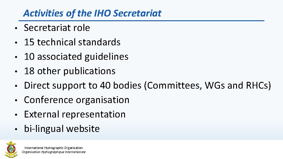  • • Activities of the IHO Secretariat role 15 technical standards 10 associated