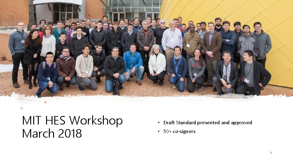 MIT HES Workshop March 2018 • Draft Standard presented and approved • 50+ co-signers