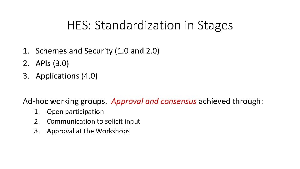 HES: Standardization in Stages 1. Schemes and Security (1. 0 and 2. 0) 2.