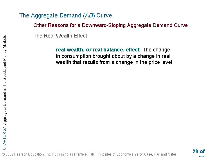 The Aggregate Demand (AD) Curve CHAPTER 27 Aggregate Demand in the Goods and Money