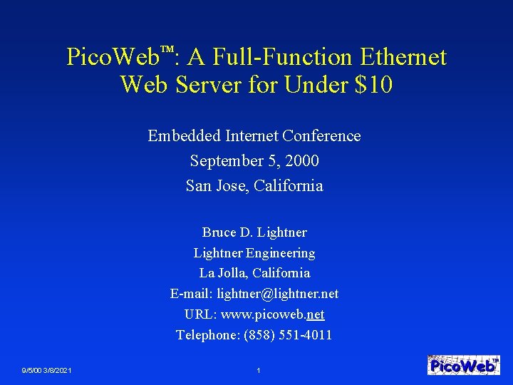 Pico. Web : A Full-Function Ethernet Web Server for Under $10 TM Embedded Internet