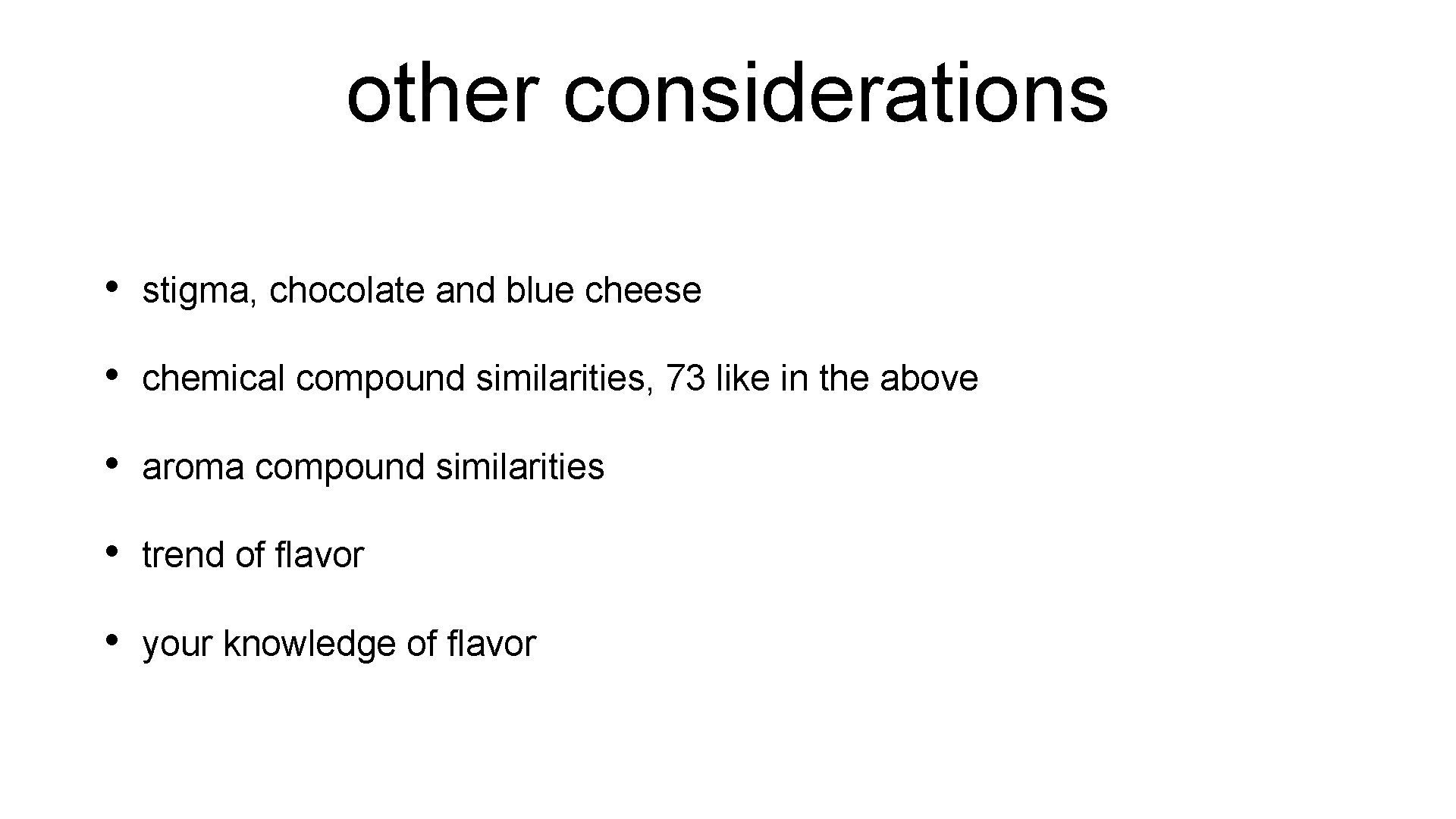 other considerations • stigma, chocolate and blue cheese • chemical compound similarities, 73 like