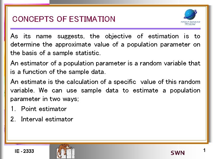 CONCEPTS OF ESTIMATION As its name suggests, the objective of estimation is to determine