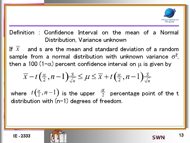 Definition : Confidence Interval on the mean of a Normal Distribution, Variance unknown If