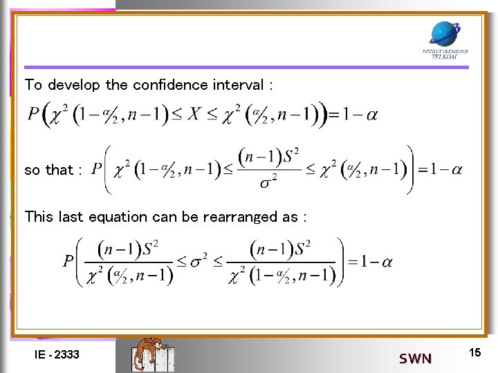 To develop the confidence interval : so that : This last equation can be