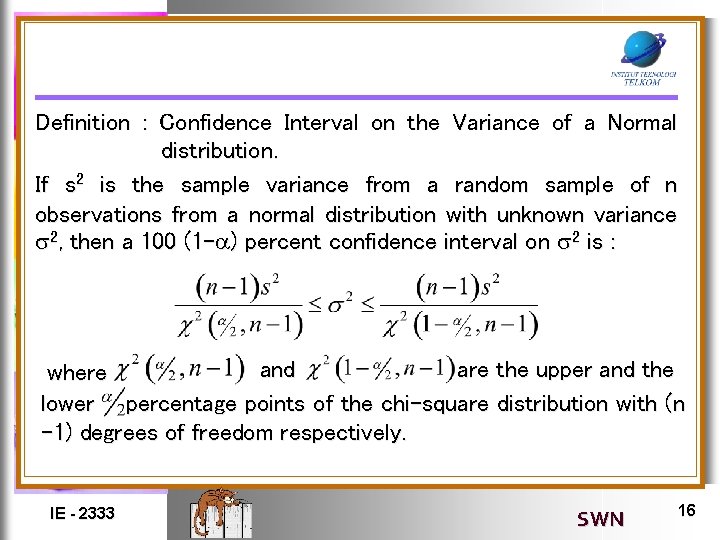 Definition : Confidence Interval on the Variance of a Normal distribution. If s 2