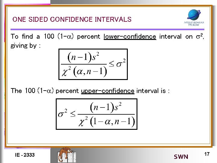 ONE SIDED CONFIDENCE INTERVALS To find a 100 (1 - ) percent lower-confidence interval