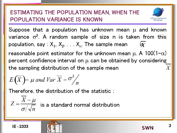 ESTIMATING THE POPULATION MEAN, WHEN THE POPULATION VARIANCE IS KNOWN Suppose that a population