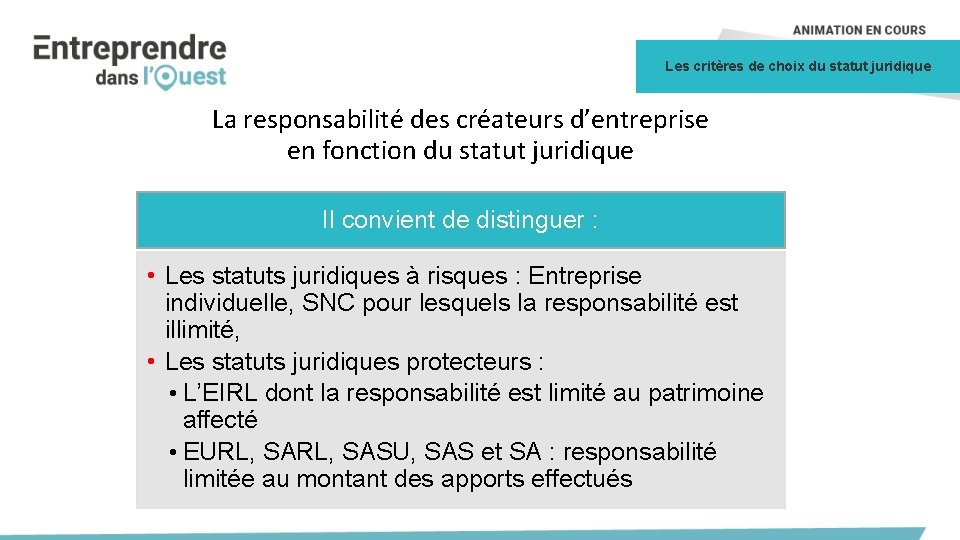 Les critères de choix du statut juridique La responsabilité des créateurs d’entreprise en fonction