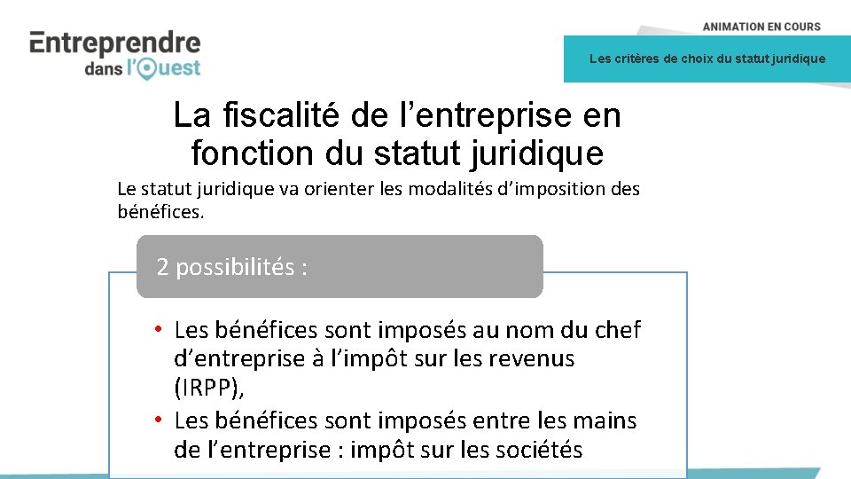 Les critères de choix du statut juridique La fiscalité de l’entreprise en fonction du