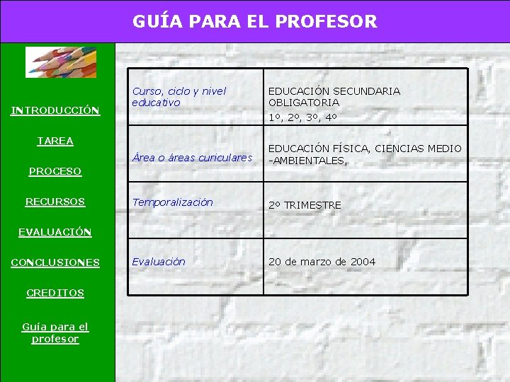 GUÍA PARA EL PROFESOR INTRODUCCIÓN Curso, ciclo y nivel educativo TAREA Área o áreas