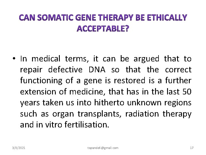  • In medical terms, it can be argued that to repair defective DNA