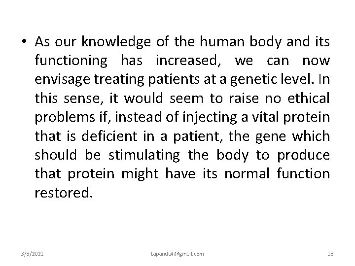  • As our knowledge of the human body and its functioning has increased,