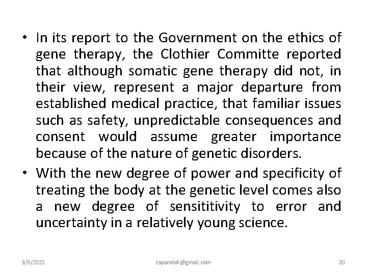 • In its report to the Government on the ethics of gene therapy,