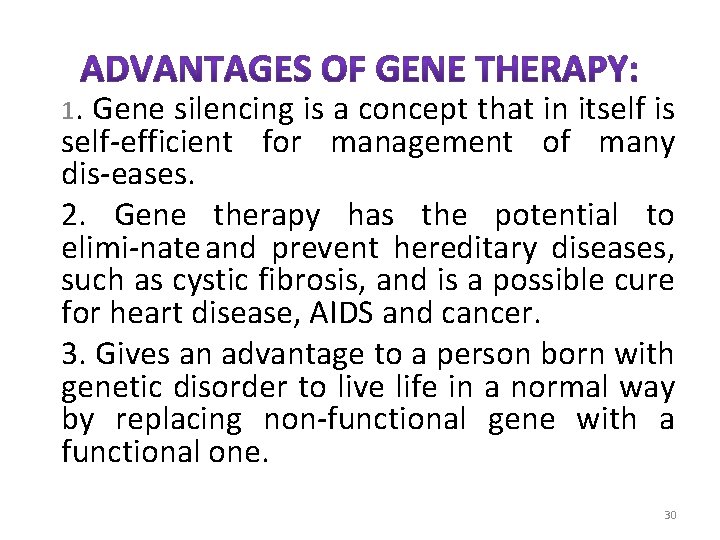 1. Gene silencing is a concept that in itself is self efficient for management