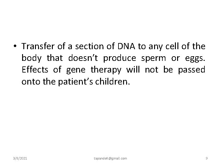  • Transfer of a section of DNA to any cell of the body