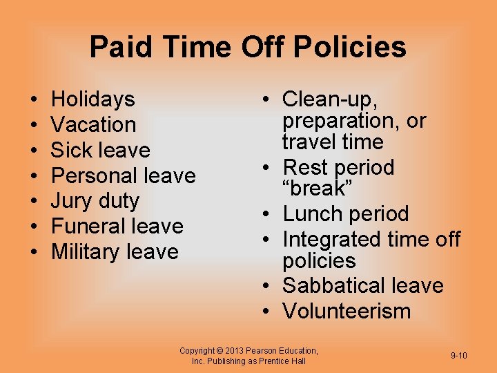 Paid Time Off Policies • • Holidays Vacation Sick leave Personal leave Jury duty