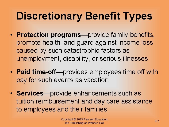 Discretionary Benefit Types • Protection programs—provide family benefits, promote health, and guard against income