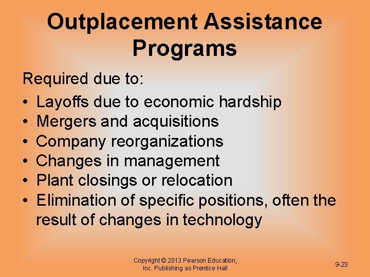 Outplacement Assistance Programs Required due to: • Layoffs due to economic hardship • Mergers