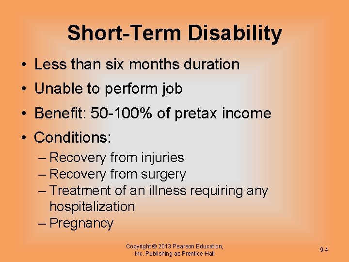 Short-Term Disability • Less than six months duration • Unable to perform job •