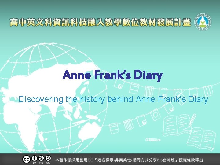 Anne Frank’s Diary Discovering the history behind Anne Frank’s Diary 