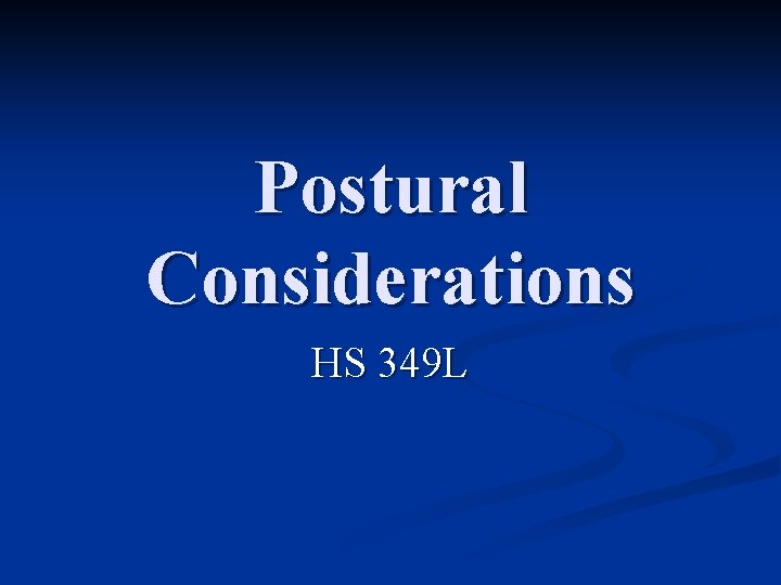 Postural Considerations HS 349 L 