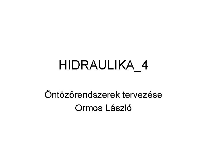 HIDRAULIKA_4 Öntözőrendszerek tervezése Ormos László 