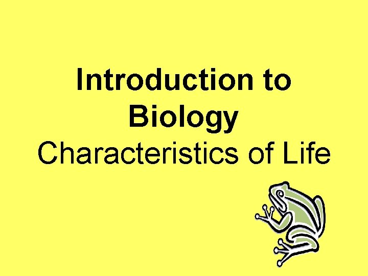 Introduction to Biology Characteristics of Life 