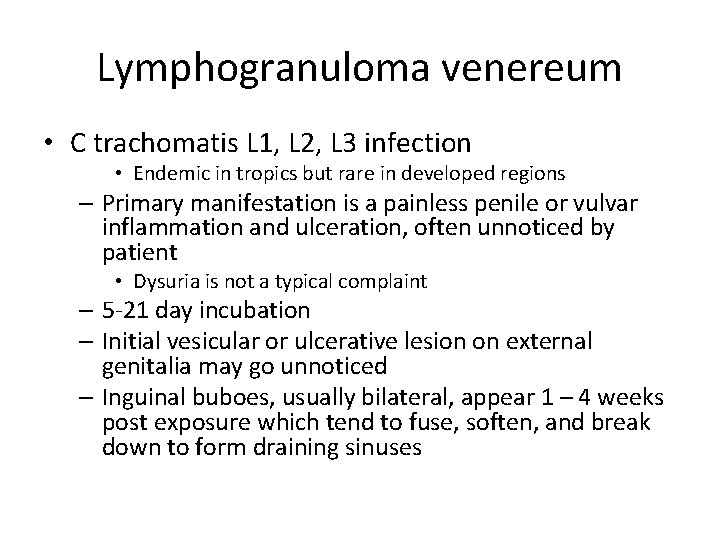 Lymphogranuloma venereum • C trachomatis L 1, L 2, L 3 infection • Endemic