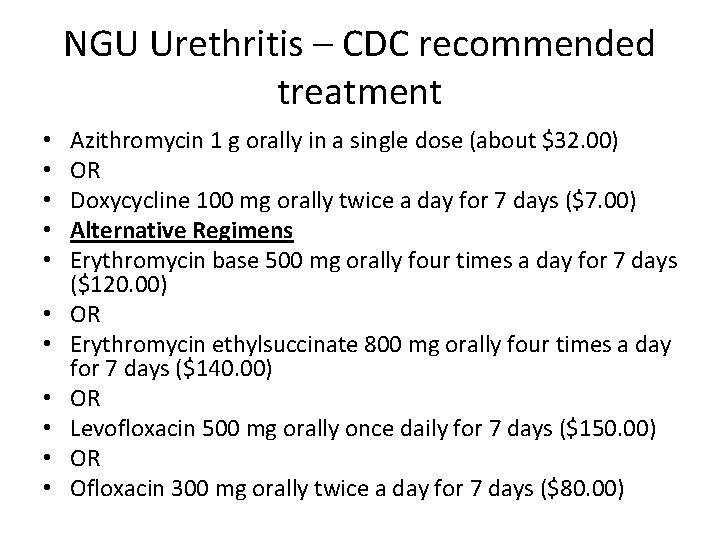 NGU Urethritis – CDC recommended treatment • • • Azithromycin 1 g orally in