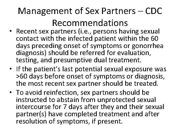 Management of Sex Partners – CDC Recommendations • Recent sex partners (i. e. ,