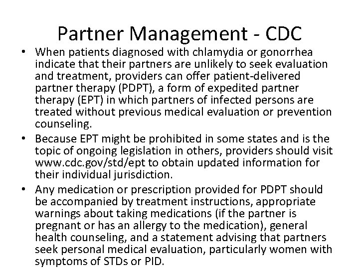 Partner Management - CDC • When patients diagnosed with chlamydia or gonorrhea indicate that