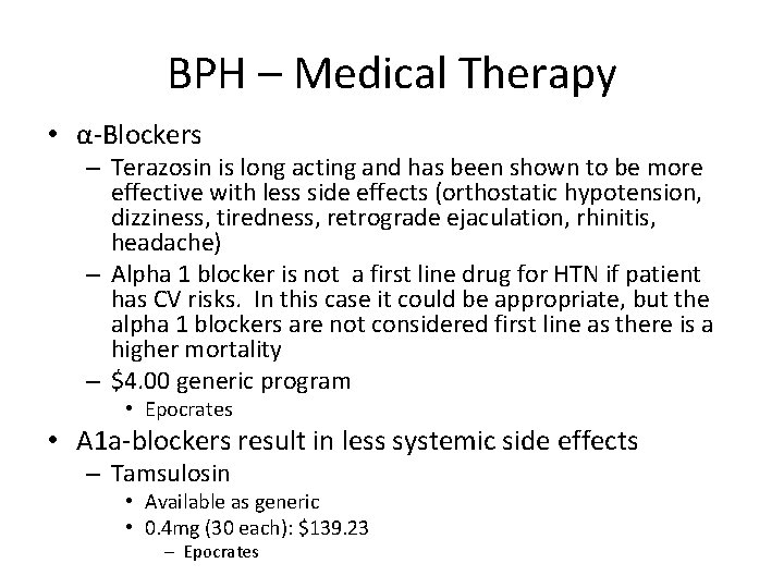 BPH – Medical Therapy • α-Blockers – Terazosin is long acting and has been