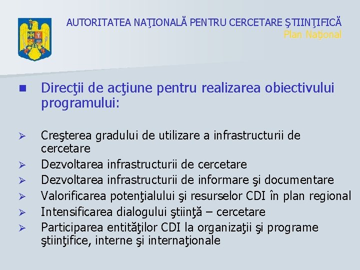 AUTORITATEA NAŢIONALĂ PENTRU CERCETARE ŞTIINŢIFICĂ Plan Naţional n Direcţii de acţiune pentru realizarea obiectivului