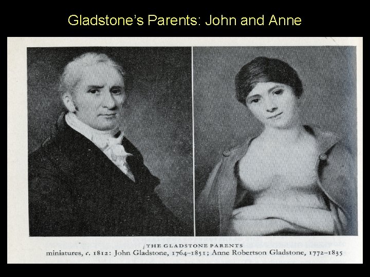 Gladstone’s Parents: John and Anne 