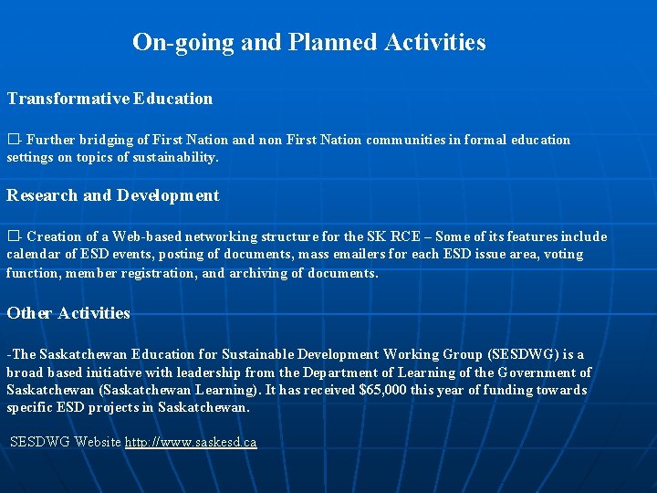 On-going and Planned Activities Transformative Education �- Further bridging of First Nation and non