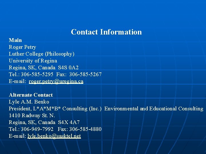 Contact Information Main Roger Petry Luther College (Philosophy) University of Regina, SK, Canada S