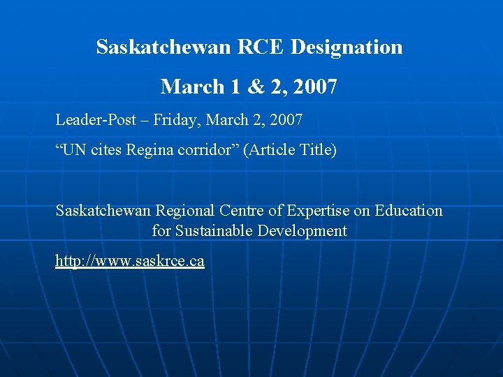 Saskatchewan RCE Designation March 1 & 2, 2007 Leader-Post – Friday, March 2, 2007
