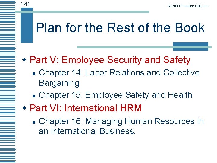 1 -41 © 2003 Prentice Hall, Inc. Plan for the Rest of the Book