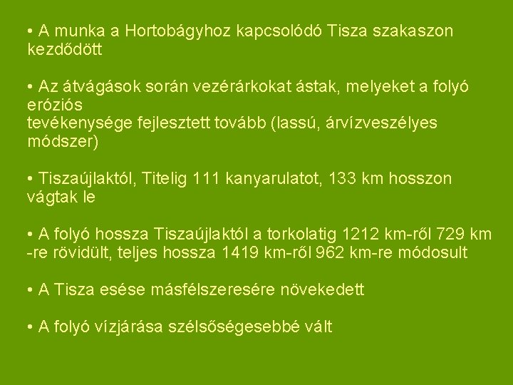  • A munka a Hortobágyhoz kapcsolódó Tisza szakaszon kezdődött • Az átvágások során