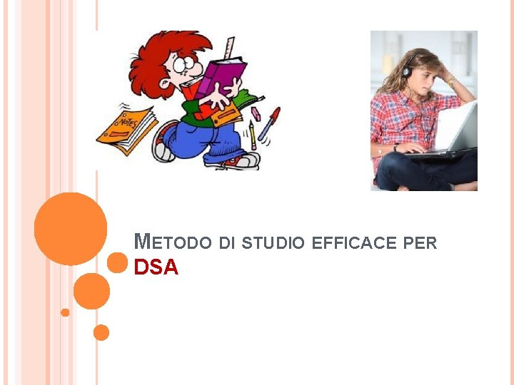 METODO DI STUDIO EFFICACE PER DSA 