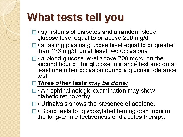 What tests tell you � • symptoms of diabetes and a random blood glucose