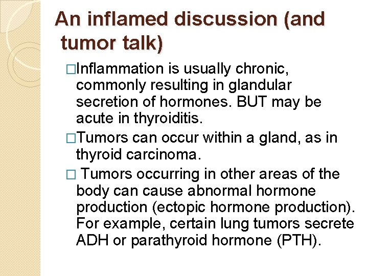 An inflamed discussion (and tumor talk) �Inflammation is usually chronic, commonly resulting in glandular