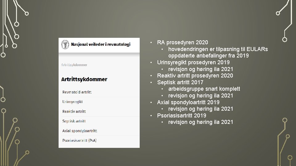  • RA prosedyren 2020 • hovedendringen er tilpasning til EULARs oppdaterte anbefalinger fra