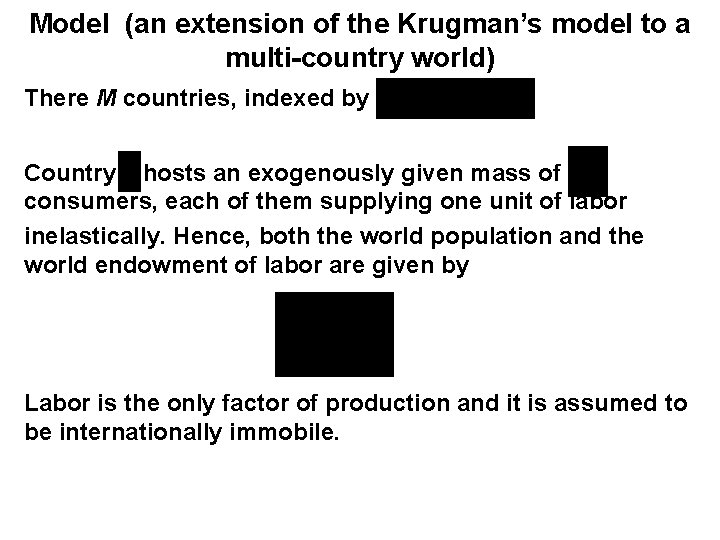 Model (an extension of the Krugman’s model to a multi-country world) There М countries,