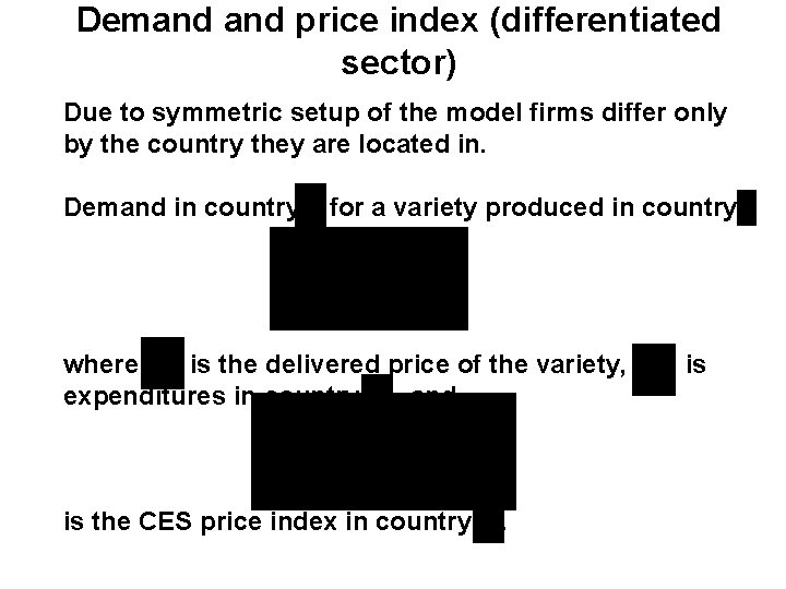 Demand price index (differentiated sector) Due to symmetric setup of the model firms differ