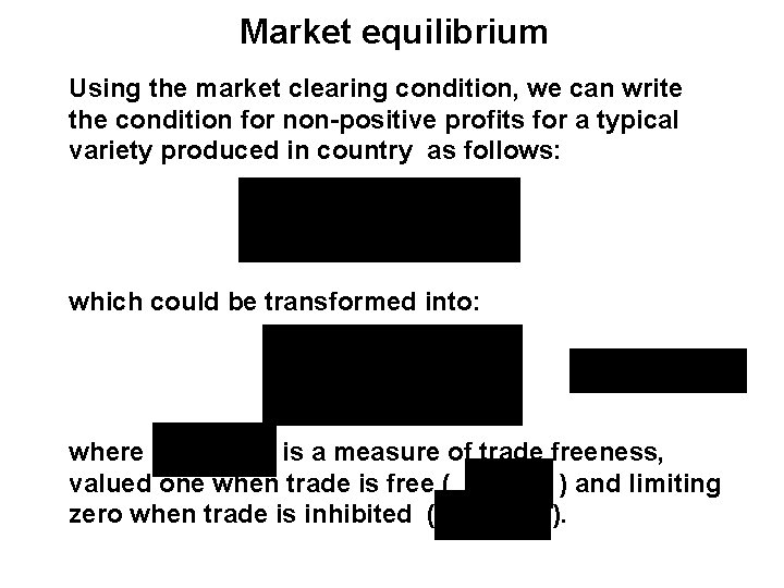 Market equilibrium Using the market clearing condition, we can write the condition for non-positive