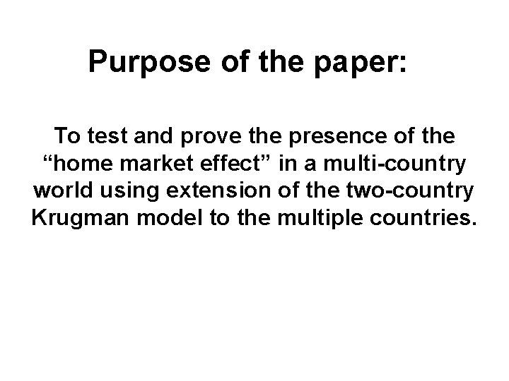 Purpose of the paper: To test and prove the presence of the “home market